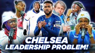 THE CHELSEA LEADERSHIP PROBLEM! (FT. Tox , Ade, Kurotams & Dani )