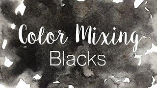 Color Mixing Series: Blacks | How to Mix Blacks in Watercolor