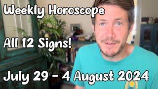 All 12 Signs! July 29 - 4 August 2024 Your Weekly Horoscope with Gregory Scott