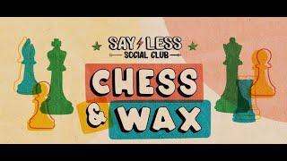 Chess & Wax - Vinyl All Stars - Hosted by Say Less Social Club