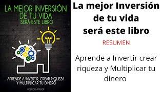 La mejor inversión de tu vida será este libro Resumen