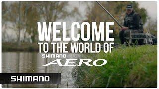 Welcome to the World of Shimano AERO | Precision to win in Match and Coarse fishing