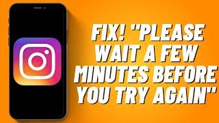 How to Fix Please Wait a Few Minutes Before You Try Again on Instagram iPhone (2023)