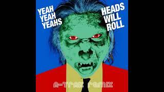 Heads Will Roll A Trak Remix · Yeah Yeah Yeahs