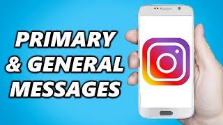 Instagram Primary and General Messages | How Does it Work?