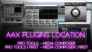 WHERE AAX PLUGINS ARE INSTALLED | PRO TOOLS, MEDIA COMPOSER, AND FIRST