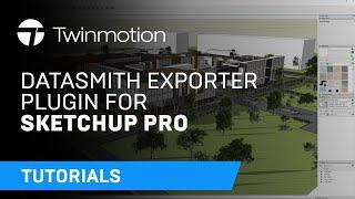 Installing and Using the Datasmith Exporter Plugin for SketchUp Pro | Twinmotion Tutorial