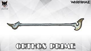 Warframe Weapon Build - Orthos Prime [ทวนปีกนก~!!!] : (SotE : 22.15) | by ลุงแมว