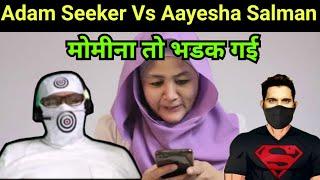 Adam Seeker Vs Aayesha ka angry mood