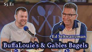 Ed Schwartzman - BuffaLouie's & Gable's Bagels | S5 E1 No Dishes Podcast