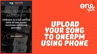 How to upload song to onerpm with phone