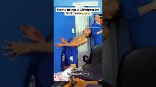 Monte brings a Chiropractor On Live Stream funny