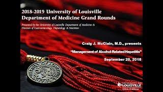 UofL Dept. of Medicine Grand Rounds: Dr. Craig J. McClain