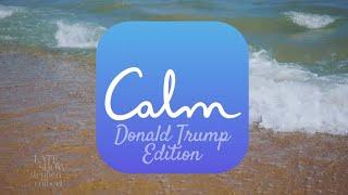 Calm App: Donald Trump Edition