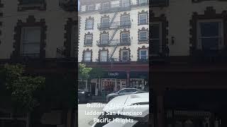 Building Fire escape ladders San Francisco Pacific Heights Filmed on 4/21/2025 2:00PM