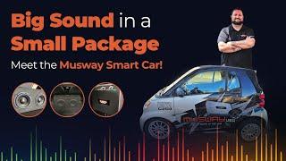 Big Sound in a Small Package: Meet the Musway Smart Car!