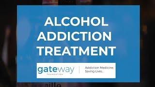 Alcohol Addiction Treatment at Gateway Foundation