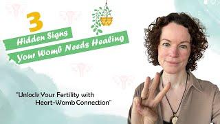 Discover Three Hidden Womb Signs To Heal And Boost Fertility | Womb Healing | Womb of Gaia