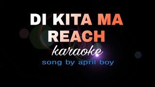 DI KITA MA REACH april boys karaoke