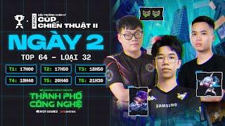  NGÀY 2 - VÒNG LOẠI KHU VỰC CÚP CHIẾN THUẬT II | Chunji, VP Maris, YBY1,... | ĐTCL Mùa 14
