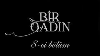 Bir Qadın (8-ci bölüm)