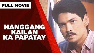 HANGGANG KAILAN KA PAPATAY: Miguel Rodriguez, Tirso Cruz III & Monsour del Rosario  |  Full Movie