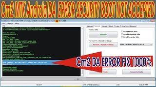 CM2 MTK Android [DA_ERROR] SECURITYBOOT_BOOT_NOT_ACCEPTED Boot Error! FIX by GSM ZONE