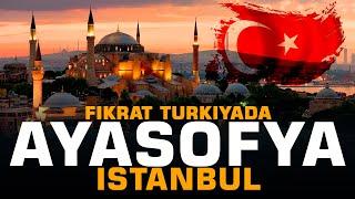 🟣Turkiya yuragi Istanbul: AYASOFYA 4K #fikratuz