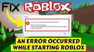 Roblox An error occurred while starting roblox studio fix