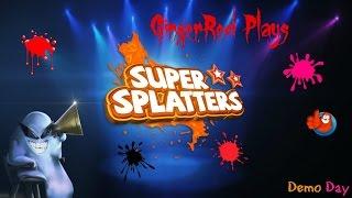 Demo Day- Super Splatters - Splatting so pro like!