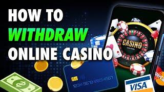 How To Withdraw Money From Online Casinos (Easy & Fast)