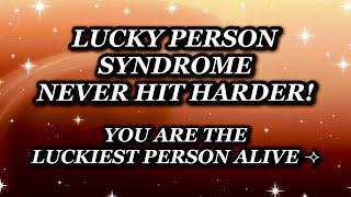 LUCKY PERSON SYNDROME  YOU ARE THE LUCKIEST PERSON!