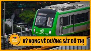 Kỳ vọng về đường sắt đô thị | VTV4