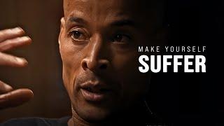 MAKE YOURSELF SUFFER - David Goggins Motivational Speech (Watch When You Feel Like Giving Up!)