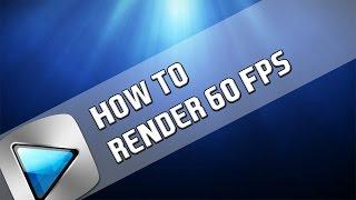 How To: Render 60FPS in Sony Vegas Pro 11, 12 and 13