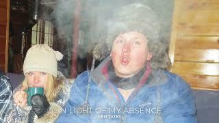 Ken Yates "In Light of My Absence" (Official Audio)
