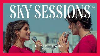 Lucas Pretti & Isa Souza (Por Primera Vez) - SKY SESSIONS EP.06