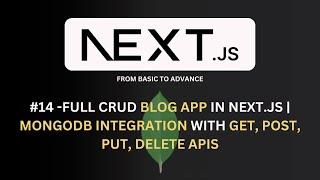 Full CRUD Blog App in Next.js | MongoDB Integration with GET, POST, PUT, DELETE APIs