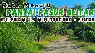 RUSAK‼️TERBARU RUTE DAN AKSES TERKINI  JALAN MENUJU PANTAI PASUR BLITAR||dari JLS TULUNGAGUNG-BLITAR