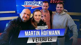 MARTIN HOFMANN v éteru Evropy 2