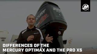 Differences of the Mercury OptiMax and the Pro XS