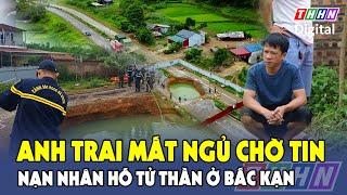 Vụ hố tử thần ở Bắc Kạn: Người thân khắc khoải chờ tin nạn nhân | Hà Nam TV
