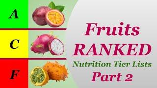 Fruits Ranked Part 2 - Nutrition Tier Lists