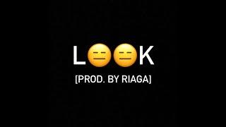 Riaga - ... LOOK [Prod. By Riaga]