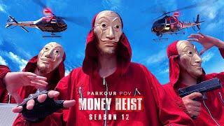Parkour MONEY HEIST Season 12 | The Final WAR