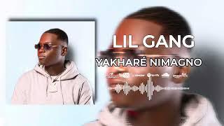 Lil Gang - YAKHARÉ NIMAGNO ( audio officiel )