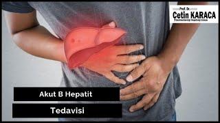 Akut B Hepatit Tedavisi | Akut B Hepatit | Akut B Hepatit Nedir? | Prof.Dr.Çetin Karaca