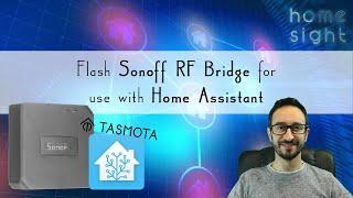 How to use Sonoff RF Bridge with Home Assistant. How to Flash Tasmota RF 433MHz