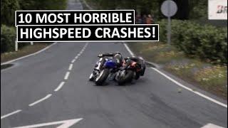 10 MOST HORRIBLE HIGHSPEED CRASHES!