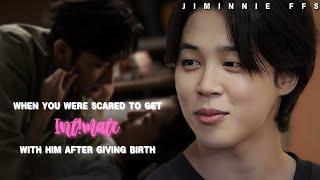 When you were scared to get int!mate with him || Jimin ff